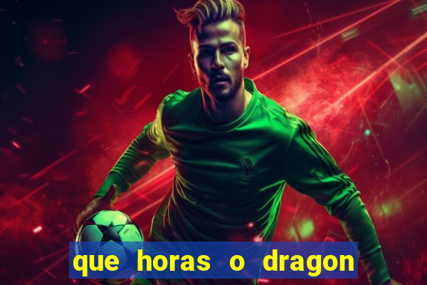 que horas o dragon fortune paga